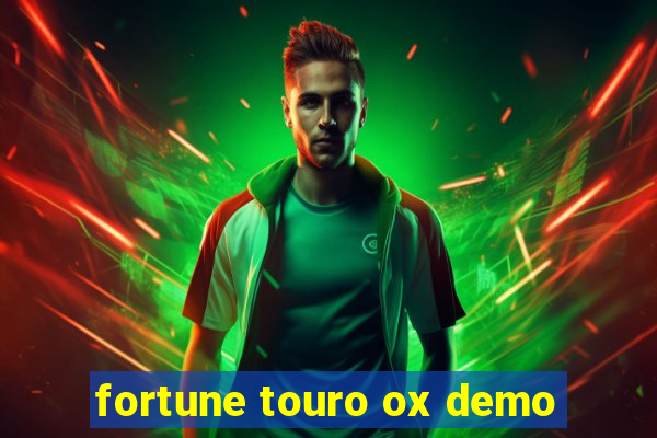 fortune touro ox demo